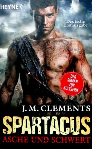 Spartacus – Asche und Schwert von J.M. Clements